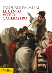 eBook, Le cento vite di Cagliostro, Palmieri, Pasquale, 1978-, author, Società editrice il Mulino