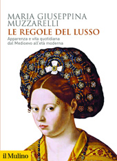 E-book, Le regole del lusso : apparenza e vita quotidiana dal Medioevo all'età moderna, Società editrice il Mulino