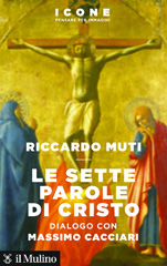 eBook, Le sette parole di Cristo, Muti, Riccardo, author, Società editrice il Mulino