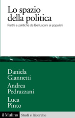 eBook, Lo spazio della politica : partiti e politiche da Berlusconi ai populisti, Giannetti, Daniela, Società editrice il Mulino