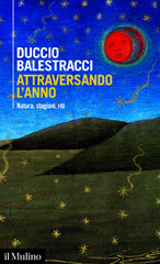 E-book, Attraversando l'anno : natura, stagioni, riti, Balestracci, Duccio, author, Società editrice il Mulino