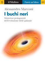 E-book, I buchi neri : misteriosi protagonisti dell'evoluzione delle galassie, Marconi, Alessandro, Il Mulino