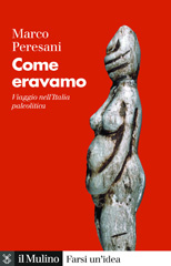 eBook, Come eravamo : viaggio nell'Italia paleolitica, Il Mulino