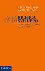 E-book, Alla ricerca dello sviluppo : un viaggio nell'economia dell'Italia unita, Società editrice il Mulino