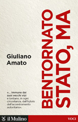E-book, Bentornato Stato, ma, Amato, Giuliano, author, Società editrice il Mulino