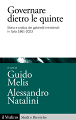 eBook, Governare dietro le quinte : storia e pratica dei gabinetti ministeriali in Italia, 1861-2023, Società editrice il Mulino