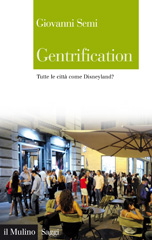 E-book, Gentrification : tutte le città come Disneyland?, Semi, Giovanni, author, Il mulino