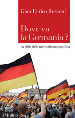 E-book, Dove va la Germania? : la sfida della nuova destra populista, Rusconi, Gian Enrico, 1938-, author, Società editrice il Mulino