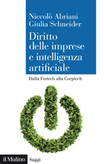 E-book, Diritto delle imprese e intelligenza artificiale : dalla Fintech alla Corptech, Abriani, Niccolò, Il mulino