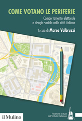 E-book, Come votano le periferie : comportamento elettorale e disagio sociale nelle città italiane, Società editrice il Mulino