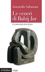 E-book, Le ceneri di Babij Jar : l'eccidio degli ebrei di Kiev, Società editrice il Mulino