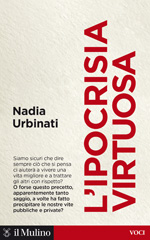 E-book, L'ipocrisia virtuosa, Urbinati, Nadia, 1955-, author, Società editrice il Mulino