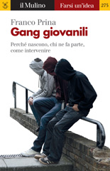 eBook, Gang giovanili : perché nascono, chi ne fa parte, come intervenire, Prina, Franco, Il mulino