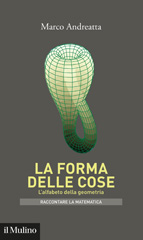 E-book, La forma delle cose : l'alfabeto della geometria, Andreatta, Marco, Il Mulino