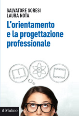 eBook, L'orientamento e la progettazione professionale : modelli, strumenti e buone pratiche, Il mulino