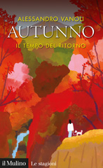 E-book, Autunno : il tempo del ritorno, Vanoli, Alessandro, author, Società editrice il Mulino
