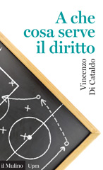 E-book, A che cosa serve il diritto, Di Cataldo, Vincenzo, Il mulino