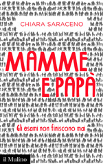 E-book, Mamme e papà : gli esami non finiscono mai, Saraceno, Chiara, author, Il mulino