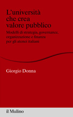 E-book, L'università che crea valore pubblico : modelli di strategia, governance, organizzazione e finanza per gli atenei italiani, Società editrice il Mulino