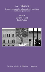 eBook, Nei tribunali : pratiche e protagonisti della giustizia di transizione nell'Italia repubblicana, Società editrice il Mulino