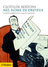E-book, Nel nome di Dreyfus : la storia pubblica di un caso di coscienza, Bertoni, Clotilde, author, Società editrice il Mulino