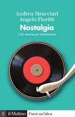 E-book, Nostalgia : una risorsa per il benessere, Stracciari, Andrea, Il mulino