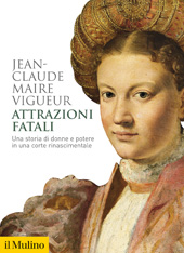 E-book, Attrazioni fatali, Maire, Vigueur Jean-Claude, Il Mulino