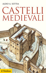 eBook, Castelli medievali, Settia, Aldo A., Il Mulino