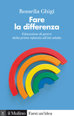 E-book, Fare la differenza : educazione di genere dalla prima infanzia all'età adulta, Ghigi, Rossella, Il mulino