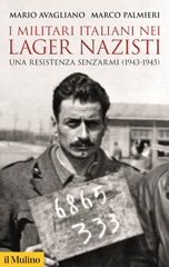 eBook, I militari italiani nei lager nazisti. Una resistenza senz'armi (1943-1945), Avagliano, Mario, Il Mulino
