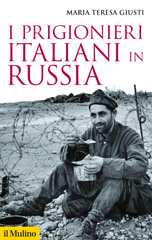 eBook, I prigionieri italiani in Russia, Giusti, Maria Teresa, Il Mulino