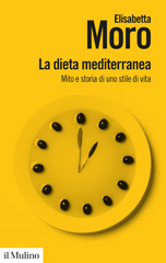 eBook, La dieta mediterranea. Mito e storia di uno stile di vita, Il Mulino