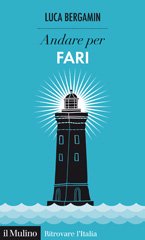 eBook, Andare per fari, Bergamin, Luca, author, Società editrice il Mulino