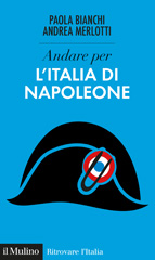 E-book, Andare per l'Italia di Napoleone, Bianchi, Paola, author, Società editrice il Mulino