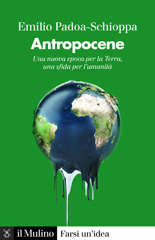E-book, Antropocene : una nuova epoca per la Terra, una sfida per l'umanità, Società editrice il Mulino