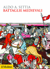 E-book, Battaglie medievali, Settia, Aldo A., author, Società editrice il Mulino