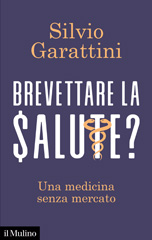 E-book, Brevettare la salute? : una medicina senza mercato : conversazione con Caterina Visco, Il mulino