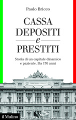 E-book, Cassa depositi e prestiti : storia di un capitale dinamico e paziente, da 170 anni, Società editrice il Mulino