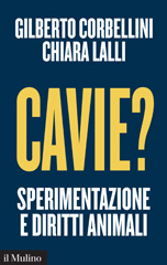E-book, Cavie? : sperimentazione e diritti animali, Corbellini, Gilberto, author, Il mulino