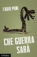 E-book, Che guerra sarà, Mini, Fabio, author, Società editrice il Mulino