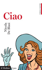 E-book, Ciao, De Blasi, Nicola, author, Società editrice il Mulino