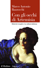 eBook, Con gli occhi di Artemisia : Roberto Longhi e la cultura italiana, Bazzocchi, Marco Antonio, author, Società editrice il Mulino