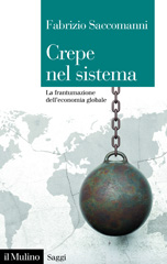 E-book, Crepe nel sistema : la frantumazione dell'economia globale, Saccomanni, Fabrizio, author, Società editrice il Mulino