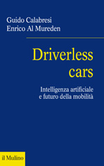 eBook, Driverless cars : intelligenza artificiale e futuro della mobilità, Il mulino