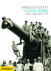 E-book, È la guerra : diario maggio-agosto 1915, Società editrice il Mulino