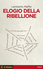 E-book, Elogio della ribellione, Maffei, L., author, Il mulino