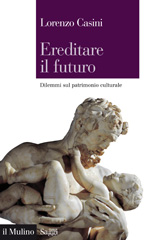 E-book, Ereditare il futuro : dilemmi sul patrimonio culturale, Il mulino