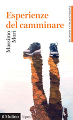 E-book, Esperienze del camminare, Mori, Massimo, author, Società editrice il Mulino