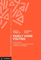E-book, Family home visiting : [promuovere la salute mentale dei bambini e delle loro famiglie], Tambelli, Renata, Il mulino