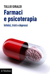 eBook, Farmaci e psicoterapia : infelici, tristi o depressi, Giraldi, Tullio, Il mulino